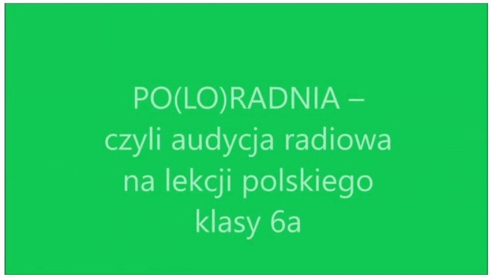 PO(LO)RADNIA – czyli audycja radiowa na lekcji polskiego